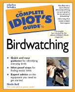 The Complete Idiot's Guide to Birdwatching - Buff, Shelia, and Buff, Sheila