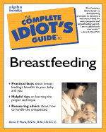 The Complete Idiot's Guide to Breastfeeding