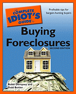 The Complete Idiot's Guide to Buying Foreclosures, Second Edition: Profitable Tips for Bargain-Hunting Buyers