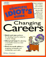 The Complete Idiot's Guide to Changing Careers