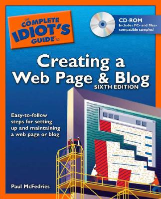 The Complete Idiot's Guide to Creating a Web Page and Blog - McFedries, Paul