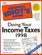The Complete Idiot's Guide to Doing Your Income Taxes - Perry, Gail A, CPA, and Roberts, Paul Craig (Foreword by)
