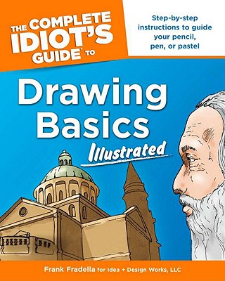 The Complete Idiot's Guide to Drawing Basics - Fradella, Frank