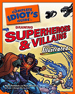 The Complete Idiot's Guide to Drawing Superheroes & Villains - Forbeck, Matt, and Herrera, Yair