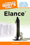 The Complete Idiot's Guide to Elance