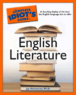 The Complete Idiot's Guide to English Literature - Stevenson, Jay, PhD.