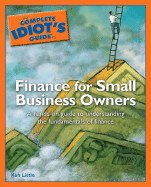 The Complete Idiot's Guide to Finance for Small Business Owners