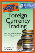 The Complete Idiot's Guide to Foreign Currency Trading - Tilkin, Gary, and Epstein, Lita, MBA