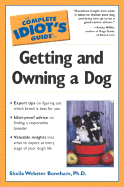 The Complete Idiot's Guide to Getting and Owning a Dog