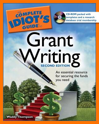 The Complete Idiot's Guide to Grant Writing - Thompson, Waddy