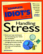 The Complete Idiot's Guide to Handling Stress