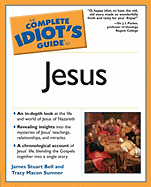 The Complete Idiot's Guide to Jesus - Macon Sumner, Tracy, and Bell, James Stuart, and Bell, Jr