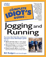 The Complete Idiot's Guide to Jogging and Running - Rodgers, Bill, and Douglas, Scott