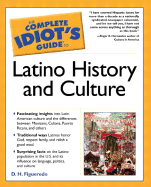 The Complete Idiot's Guide to Latino History and Culture