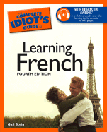 The Complete Idiot's Guide to Learning French, 4e