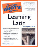 The Complete Idiot's Guide to Learning Latin - Harwood, Natalie, and Nimis, Stephen A (Foreword by)