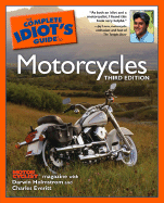 The Complete Idiot's Guide to Motorcycles, 3e - Holmstrom, Darwin, and Everett, Charles, and Motorcyclist Magazine (Editor)