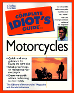 The Complete Idiot's Guide to Motorcycles - Motorcyclist Magazine, and Holmstrom, Darwin, and Leno, Jay (Foreword by)