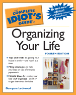 The Complete Idiot's Guide to Organizing Your Life - Lockwood, Georgene