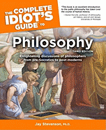 The Complete Idiot's Guide to Philosophy