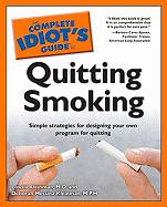 The Complete Idiot's Guide to Quitting Smoking - Kleinman, Lowell, and Messina-Kleinman, Deborah, M.P.H., and Nides, Mitchell, Ph.D. (Foreword by)