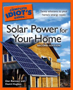 The Complete Idiot's Guide to Solar Power for Your Home - Ramsey, Dan, and Hughes, David