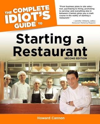 The Complete Idiot's Guide to Starting a Restaurant - Cannon, Howard