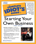 The Complete Idiot's Guide to Starting Your Own Business - Paulson, Ed, and Katzman, John (Foreword by)