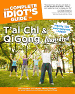 The Complete Idiot's Guide to t'Ai Chi & Qigong Illustrated, Fourth Edition