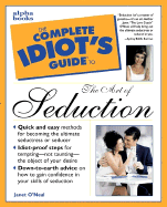 The Complete Idiot's Guide to the Art of Seduction - O'Neal, Janet, and Barrows, Sydney Biddle (Foreword by)