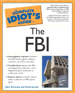 The Complete Idiot's Guide to the FBI - Simeone, John, and Jacobs, David, and Coulson, Danny O (Foreword by)