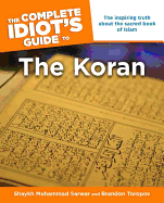 The Complete Idiot's Guide to the Koran: The Inspiring Truth about the Sacred Book of Islam
