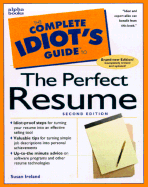 The Complete Idiot's Guide to the Perfect Resume - Ireland, Susan