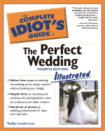 The Complete Idiot's Guide to the Perfect Wedding Illustrated 4e