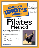 The Complete Idiot's Guide to the Pilates Method - Karter, Karon