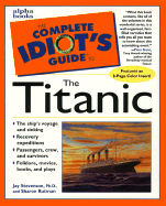 The Complete Idiot's Guide to the Titanic