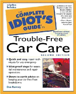 The Complete Idiot's Guide to Trouble-Free Car Care