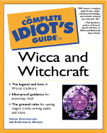 The Complete Idiot's Guide to Wicca and Witchcraft - Zimmerman, Denise, and Gleason, Katherine, and Andrews, Ted (Foreword by)