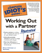 The Complete Idiot's Guide to Working Out with a Partner - Labrecque Bowles, Aimee, and Vickey, Ted