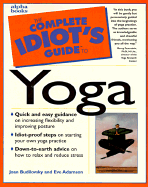 The Complete Idiot's Guide to Yoga - Budilovsky, Joan, and Adamson, Eve, MFA, and Feuerstein, Georg, PH.D. (Foreword by)