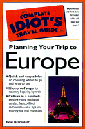 The Complete Idiot's Travel Guide to Planning Your Trip to Europe - Bramblett, Reid, and Brablett, Reid, and Macmillan Travel