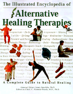 The Complete Illustrated Encyclopedia of Alternative Medicine - Shealy, C Norman, PH.D., and Element Books Ltd, and Sutcliffe, Jenny (Editor)