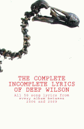 The Complete Incomplete Lyrics Of Deep Wilson