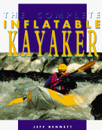 The Complete Inflatable Kayaker