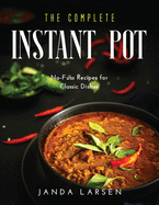 The Complete Instant Pot: No-Fuss Recipes for Classic Dishes