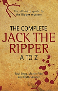 The Complete Jack the Ripper A to Z