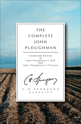 The Complete John Ploughman - Spurgeon, C. H.