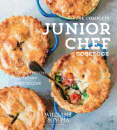 The Complete Junior Chef Cookbook: 65 Super-Delicious Recipes Kids Want to Cook