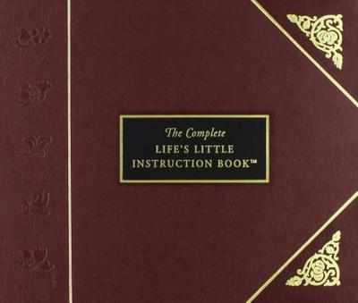 The Complete Life's Little Instruction Book: 1,500 Practical Tips for Happiness - Brown, H Jackson