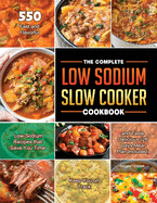 The Complete Low Sodium Slow Cooker Cookbook 2021